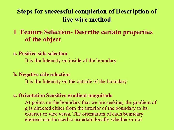 Steps for successful completion of Description of live wire method 1 Feature Selection- Describe