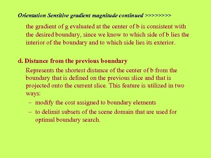 Orientation Sensitive gradient magnitude continued >>>> the gradient of g evaluated at the center
