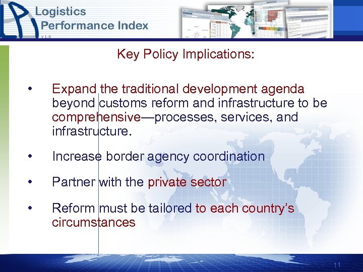 Key Policy Implications: • Expand the traditional development agenda beyond customs reform and infrastructure