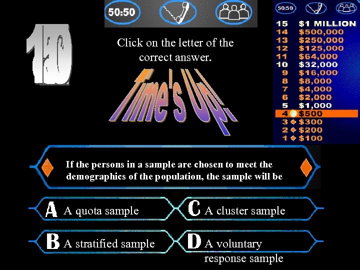 Click on the letter of the correct answer. If the persons in a sample