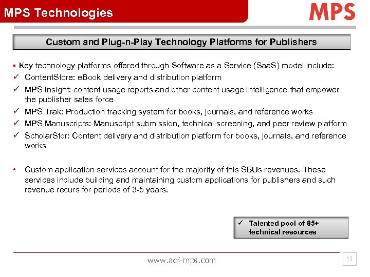 MPS Technologies Custom and Plug-n-Play Technology Platforms for Publishers § Key technology platforms offered