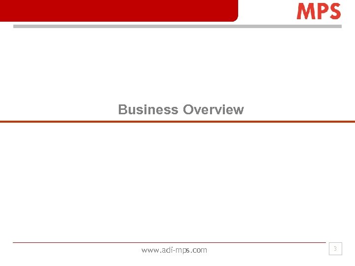 Business Overview www. adi-mps. com 3 