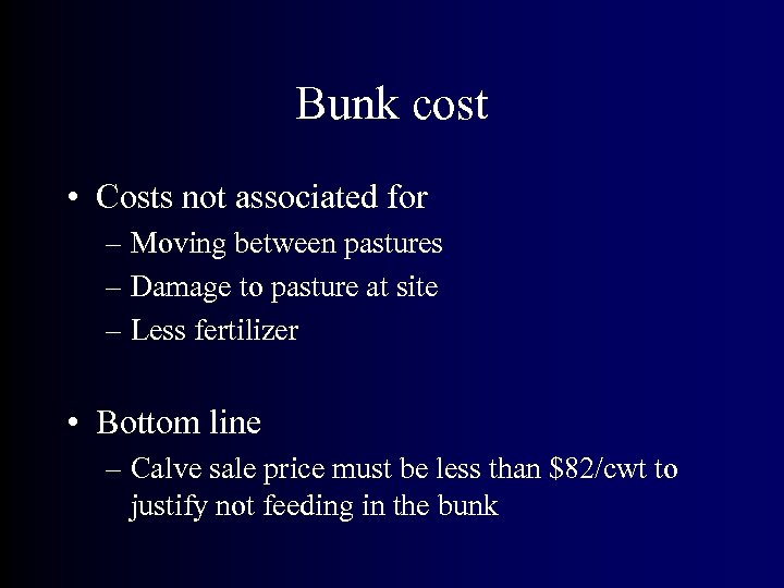 Bunk cost • Costs not associated for – Moving between pastures – Damage to