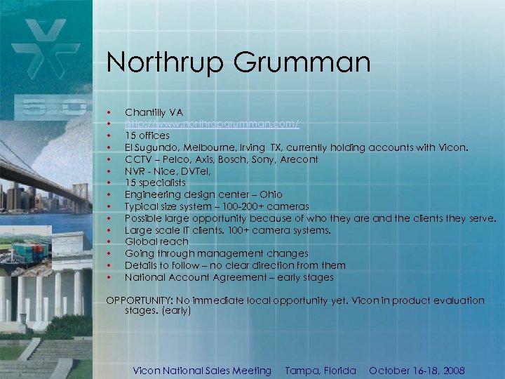 Northrup Grumman • • • • Chantilly VA http: //www. northropgrumman. com/ 15 offices
