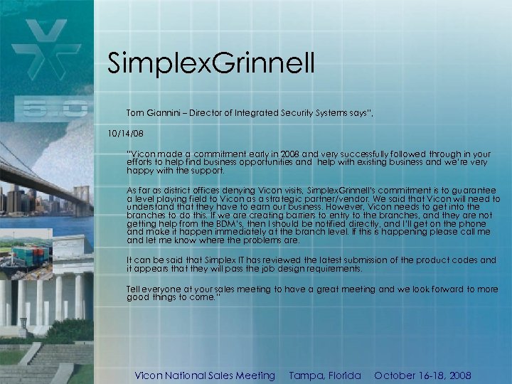 Simplex. Grinnell Tom Giannini – Director of Integrated Security Systems says”, 10/14/08 “Vicon made