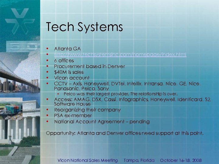 Tech Systems • • • Atlanta GA http: //www. techsystemsinc. com/homepage/index. html 6 offices