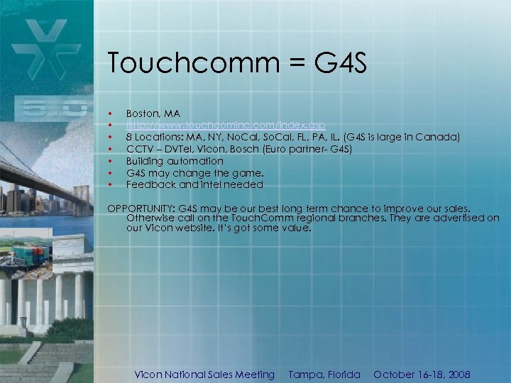Touchcomm = G 4 S • • Boston, MA http: //www. touchcominc. com/index. asp