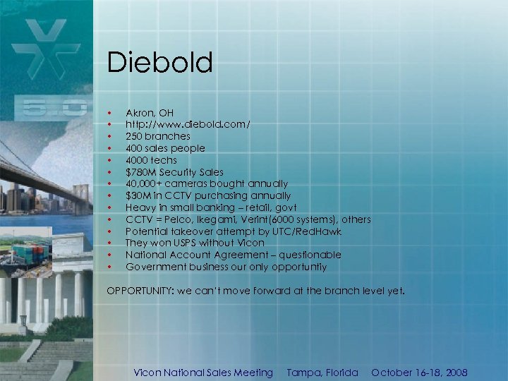 Diebold • • • • Akron, OH http: //www. diebold. com/ 250 branches 400