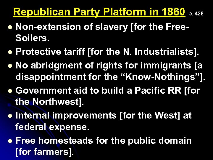 Republican Party Platform in 1860 p. 426 Non-extension of slavery [for the Free. Soilers.