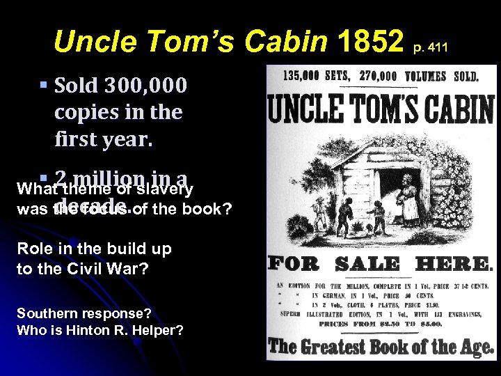 Uncle Tom’s Cabin 1852 p. 411 § Sold 300, 000 copies in the first