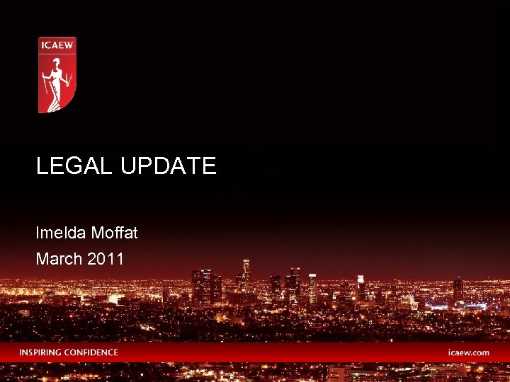 LEGAL UPDATE Imelda Moffat March 2011 