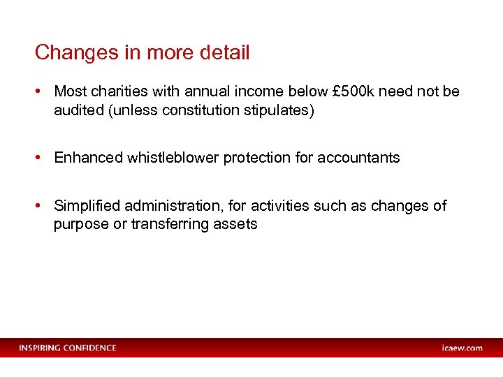 Changes in more detail • Most charities with annual income below £ 500 k