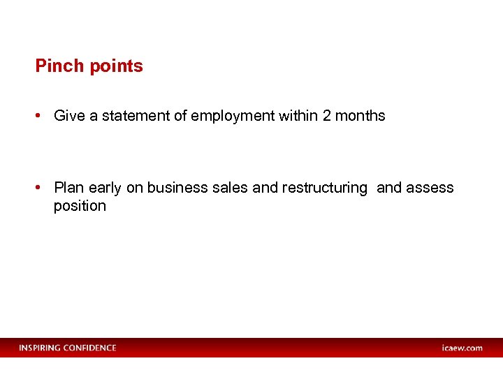 Pinch points • Give a statement of employment within 2 months • Plan early