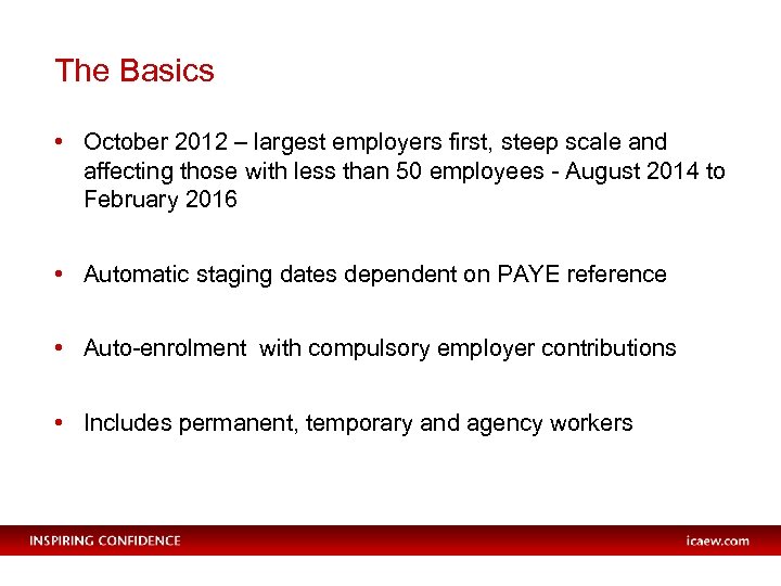 The Basics • October 2012 – largest employers first, steep scale and affecting those