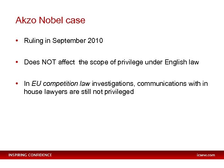 Akzo Nobel case • Ruling in September 2010 • Does NOT affect the scope
