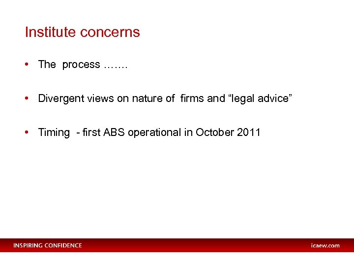 Institute concerns • The process ……. • Divergent views on nature of firms and
