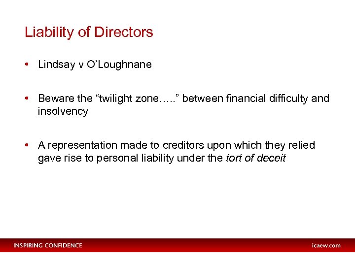 Liability of Directors • Lindsay v O’Loughnane • Beware the “twilight zone…. . ”