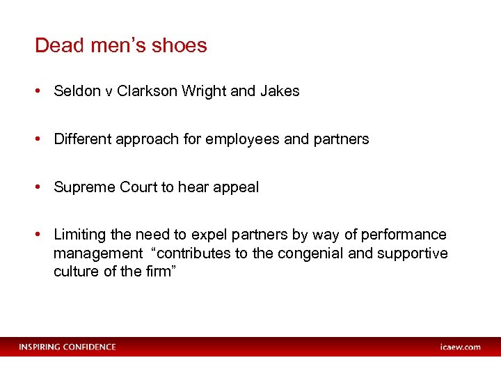 Dead men’s shoes • Seldon v Clarkson Wright and Jakes • Different approach for