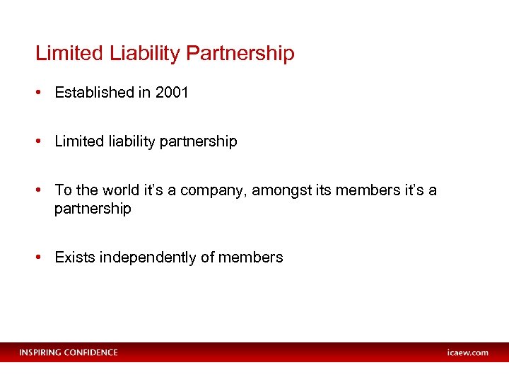 Limited Liability Partnership • Established in 2001 • Limited liability partnership • To the
