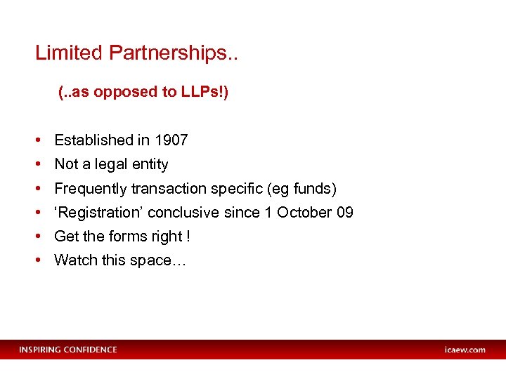 Limited Partnerships. . (. . as opposed to LLPs!) • Established in 1907 •