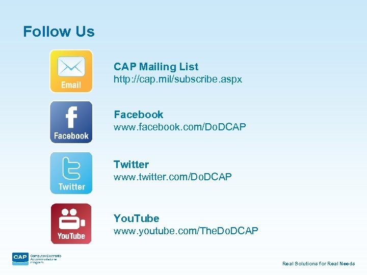 Follow Us CAP Mailing List http: //cap. mil/subscribe. aspx Facebook www. facebook. com/Do. DCAP