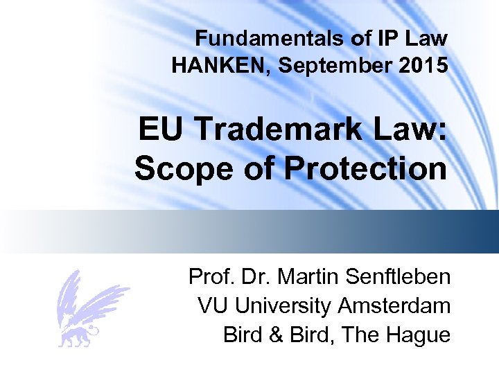 Fundamentals of IP Law HANKEN, September 2015 EU Trademark Law: Scope of Protection Prof.