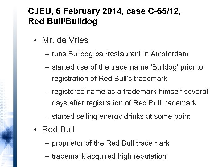 CJEU, 6 February 2014, case C-65/12, Red Bull/Bulldog • Mr. de Vries – runs