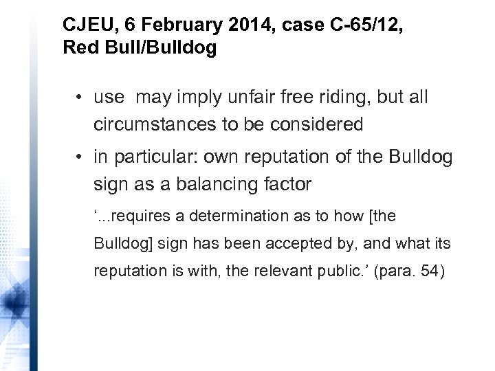 CJEU, 6 February 2014, case C-65/12, Red Bull/Bulldog • use may imply unfair free