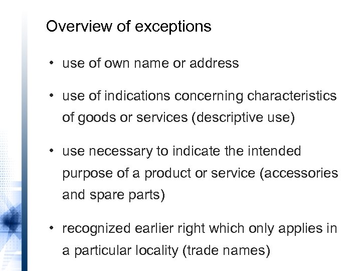 Overview of exceptions • use of own name or address • use of indications