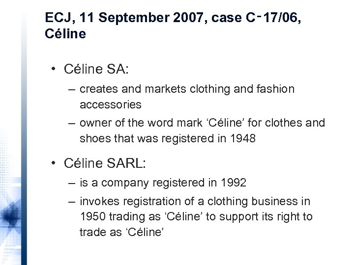 ECJ, 11 September 2007, case C‑ 17/06, Céline • Céline SA: – creates and