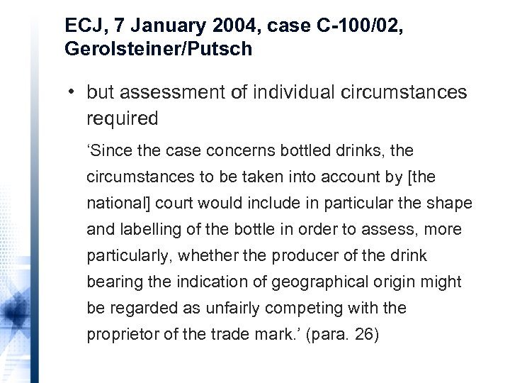 ECJ, 7 January 2004, case C-100/02, Gerolsteiner/Putsch • but assessment of individual circumstances required