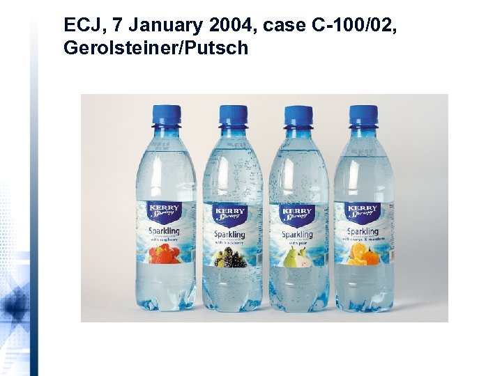 ECJ, 7 January 2004, case C-100/02, Gerolsteiner/Putsch 