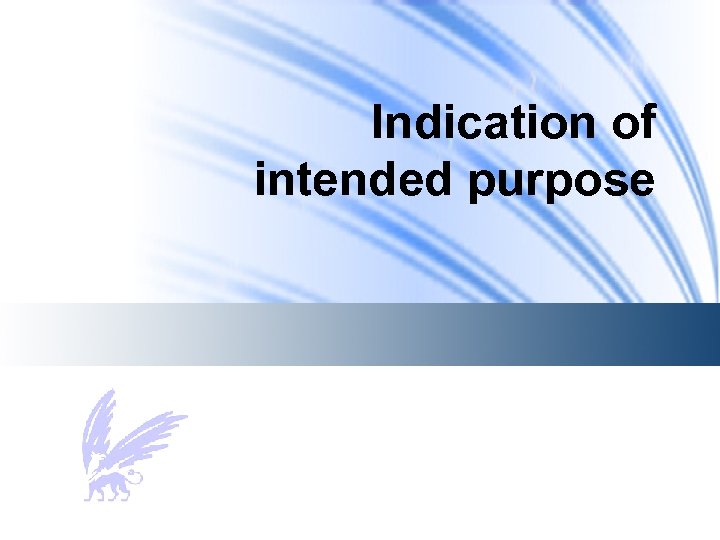 Indication of intended purpose 