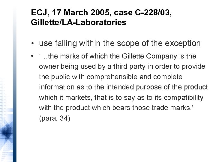 ECJ, 17 March 2005, case C-228/03, Gillette/LA-Laboratories • use falling within the scope of