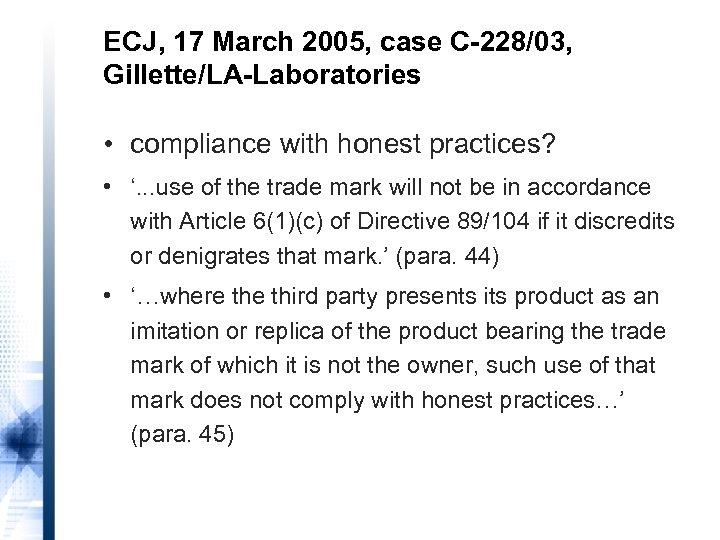 ECJ, 17 March 2005, case C-228/03, Gillette/LA-Laboratories • compliance with honest practices? • ‘.