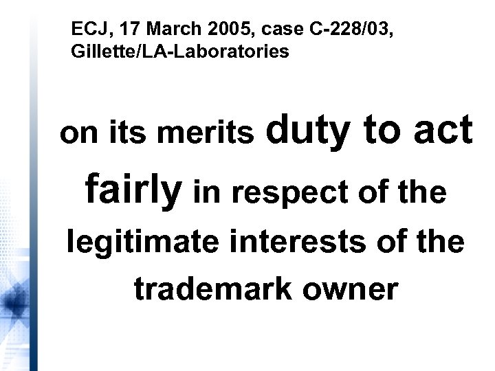 ECJ, 17 March 2005, case C-228/03, Gillette/LA-Laboratories on its merits duty to act fairly