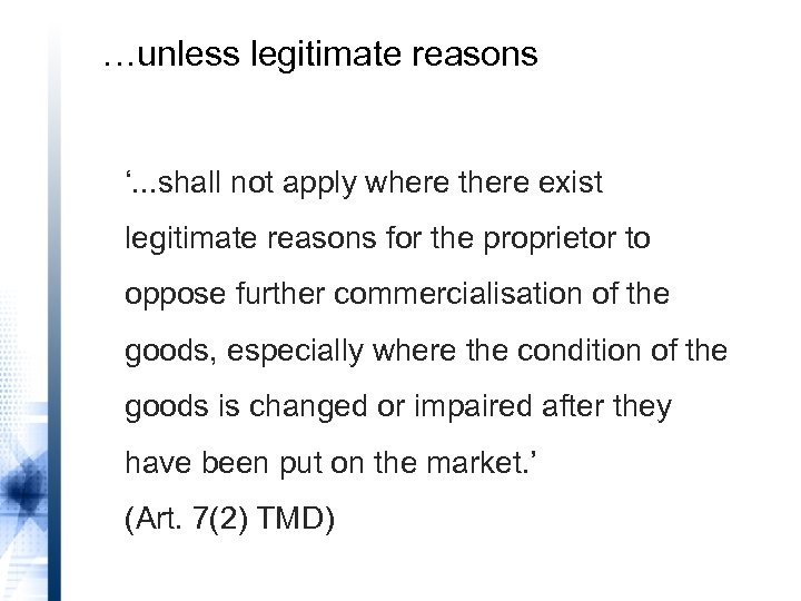 …unless legitimate reasons ‘. . . shall not apply where there exist legitimate reasons