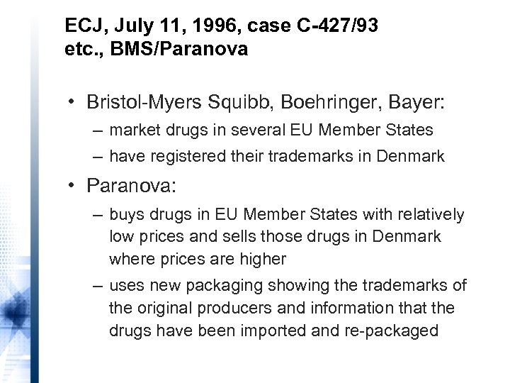 ECJ, July 11, 1996, case C-427/93 etc. , BMS/Paranova • Bristol-Myers Squibb, Boehringer, Bayer: