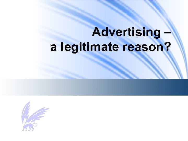 Advertising – a legitimate reason? 