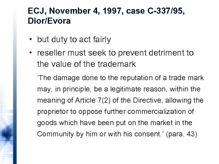 ECJ, November 4, 1997, case C-337/95, Dior/Evora • but duty to act fairly •