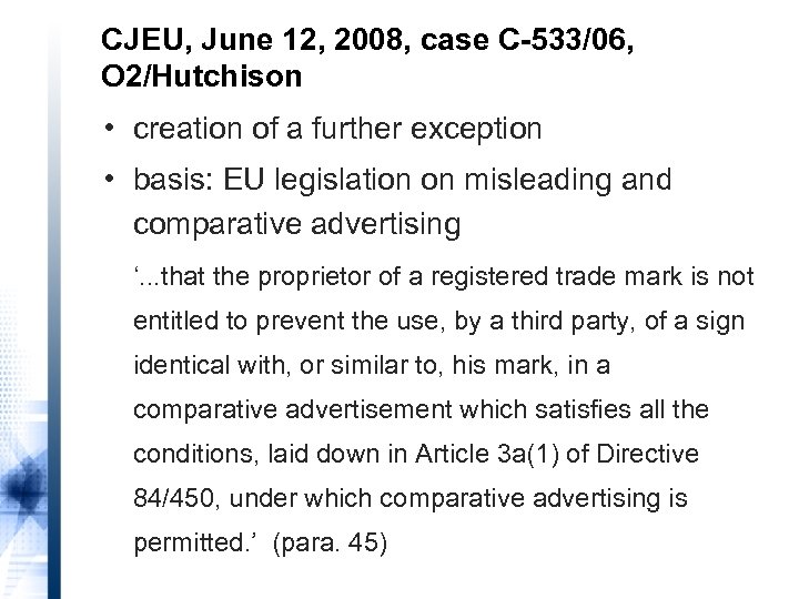CJEU, June 12, 2008, case C-533/06, O 2/Hutchison • creation of a further exception