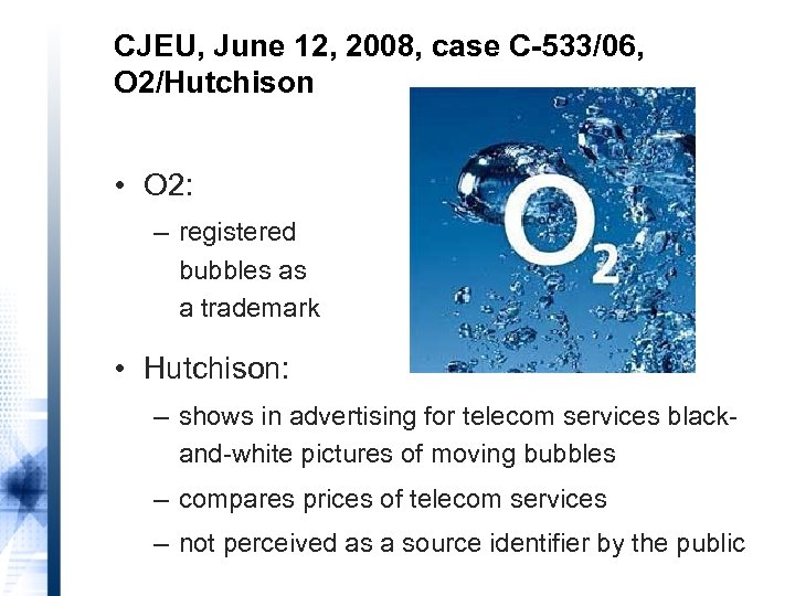 CJEU, June 12, 2008, case C-533/06, O 2/Hutchison • O 2: – registered bubbles