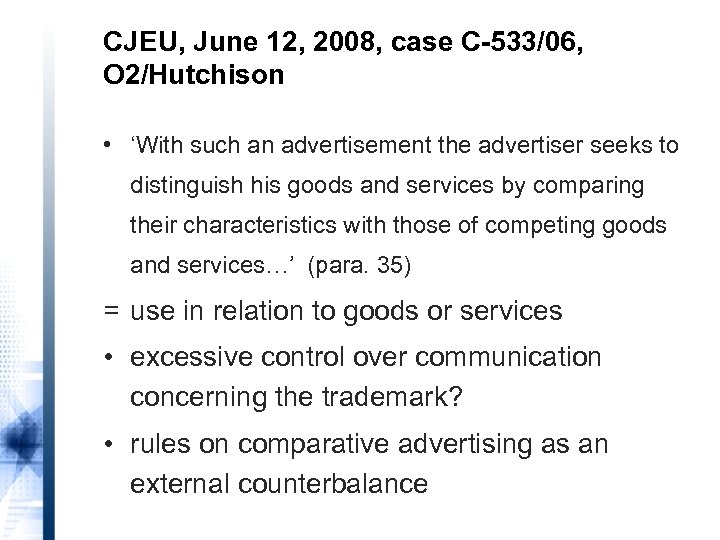 CJEU, June 12, 2008, case C-533/06, O 2/Hutchison • ‘With such an advertisement the