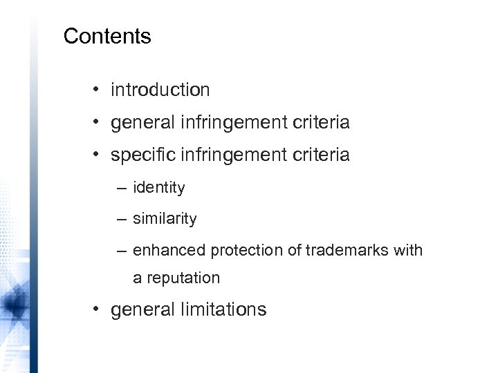 Contents • introduction • general infringement criteria • specific infringement criteria – identity –