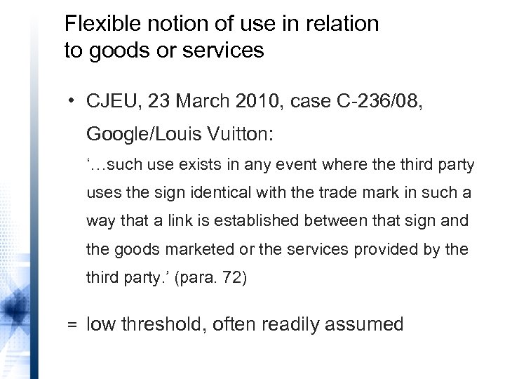 Flexible notion of use in relation to goods or services • CJEU, 23 March