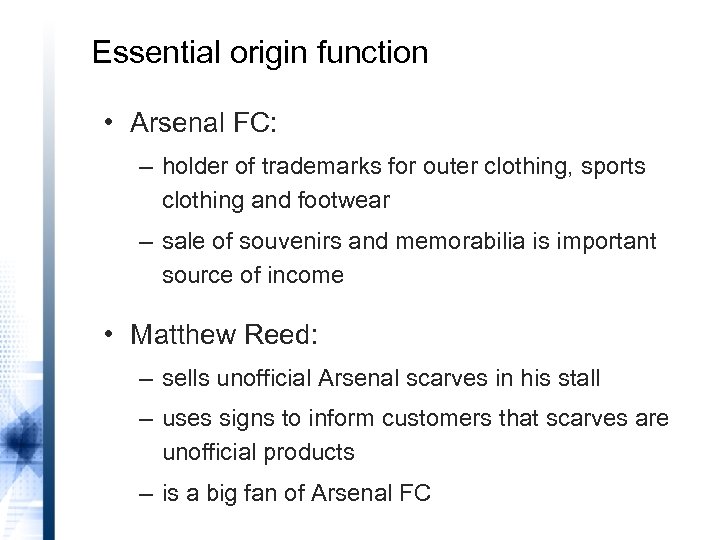 Essential origin function • Arsenal FC: – holder of trademarks for outer clothing, sports