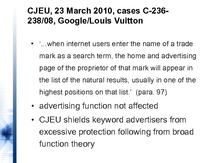 CJEU, 23 March 2010, cases C-236238/08, Google/Louis Vuitton • ‘. . . when internet