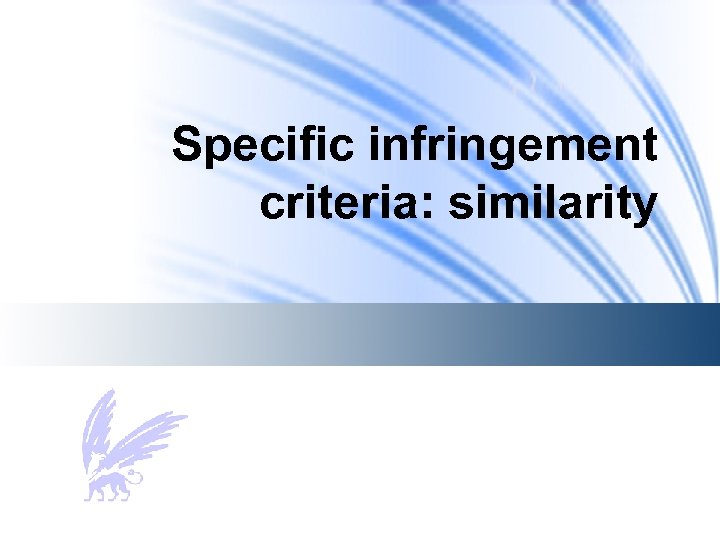 Specific infringement criteria: similarity 