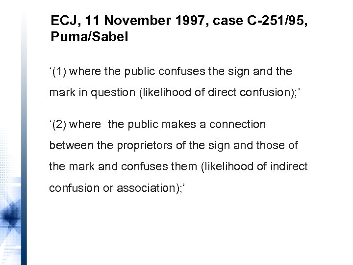 ECJ, 11 November 1997, case C-251/95, Puma/Sabel ‘(1) where the public confuses the sign