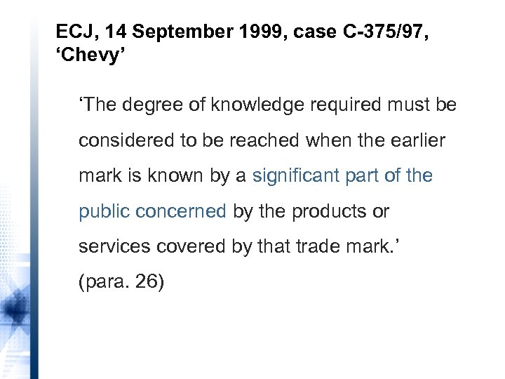 ECJ, 14 September 1999, case C-375/97, ‘Chevy’ ‘The degree of knowledge required must be